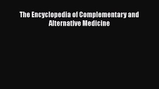Download The Encyclopedia of Complementary and Alternative Medicine Ebook Free