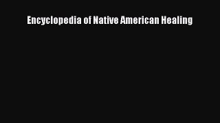 Download Encyclopedia of Native American Healing PDF Online