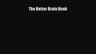Read The Better Brain Book Ebook Free