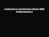 [PDF] Cowboy Kisses and Christmas Wishes (BBW Holiday Romance) [Download] Online