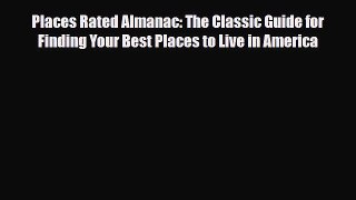 Download Places Rated Almanac: The Classic Guide for Finding Your Best Places to Live in America