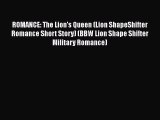 [PDF] ROMANCE: The Lion's Queen (Lion ShapeShifter Romance Short Story) (BBW Lion Shape Shifter