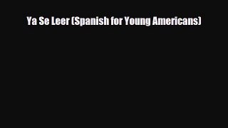 Download Ya Se Leer (Spanish for Young Americans) Free Books