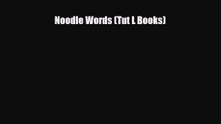 Download Noodle Words (Tut L Books) Read Online