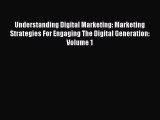 Read Understanding Digital Marketing: Marketing Strategies For Engaging The Digital Generation: