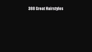Download 388 Great Hairstyles Ebook Online