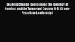 Read Leading Change: Overcoming the Ideology of Comfort and the Tyranny of Custom (J-B US non-Franchise
