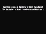 [PDF] Convincing Lina: A Bachelor of Shell Cove Novel (The Bachelors of Shell Cove Romance)