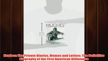 Free PDF Download  Hughes The Private Diaries Memos and Letters The Definitive Biography of the First Read Online
