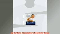 PDF Download  No Borders A Journalists Search for Home Read Online