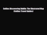 Download Collins Discovering Dublin: The Illustrated Map (Collins Travel Guides) PDF Book Free