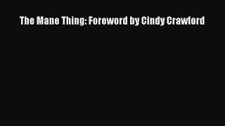Download The Mane Thing: Foreword by Cindy Crawford PDF Free