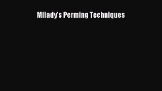 Read Milady's Perming Techniques Ebook Free