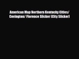 PDF American Map Northern Kentucky Cities/ Covington/ Florence Slicker (City Slicker) Free