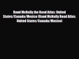 PDF Rand McNally the Road Atlas: United States/Canada/Mexico (Rand McNally Road Atlas: United