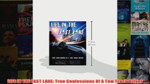 Free PDF Download  LIFE IN THE FAST LANE True Confessions Of A Tow Truck Driver Read Online