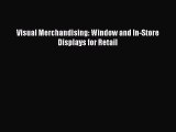 Read Visual Merchandising: Window and In-Store Displays for Retail Ebook Free