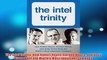 Free PDF Download  The Intel Trinity How Robert Noyce Gordon Moore and Andy Grove Built the Worlds Most Read Online