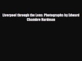 Download Liverpool through the Lens: Photographs by Edward Chambre Hardman Read Online