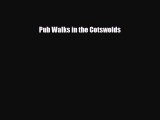 PDF Pub Walks in the Cotswolds PDF Book Free