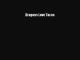 Read Dragons Love Tacos Ebook Free
