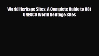 [PDF] World Heritage Sites: A Complete Guide to 981 UNESCO World Heritage Sites [Download]