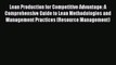Download Lean Production for Competitive Advantage: A Comprehensive Guide to Lean Methodologies