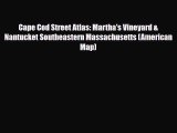 Download Cape Cod Street Atlas: Martha's Vineyard & Nantucket Southeastern Massachusetts (American