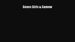 Read Genes Girls & Gamow PDF Online