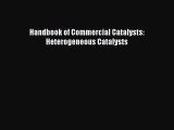 Read Handbook of Commercial Catalysts: Heterogeneous Catalysts PDF Online