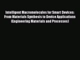 Read Intelligent Macromolecules for Smart Devices: From Materials Synthesis to Device Applications