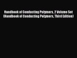 Read Handbook of Conducting Polymers 2 Volume Set (Handbook of Conducting Polymers Third Edition)