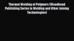 Read Thermal Welding of Polymers (Woodhead Publishing Series in Welding and Other Joining Technologies)