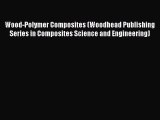 Read Wood-Polymer Composites (Woodhead Publishing Series in Composites Science and Engineering)