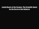 Read Lonely Hearts of the Cosmos: The Scientific Quest for the Secret of the Universe Ebook