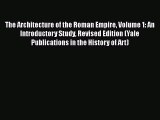 PDF The Architecture of the Roman Empire Volume 1: An Introductory Study Revised Edition (Yale