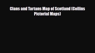 Download Clans and Tartans Map of Scotland (Collins Pictorial Maps) Free Books