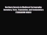 Download Northern Eurasia in Medieval Cartography: Inventory Texts Translation and Commentary