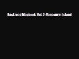 PDF Backroad Mapbook Vol. 2: Vancouver Island PDF Book Free