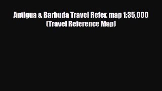 PDF Antigua & Barbuda Travel Refer. map 1:35000 (Travel Reference Map) PDF Book Free