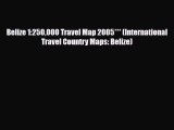 PDF Belize 1:250000 Travel Map 2005*** (International Travel Country Maps: Belize) Ebook
