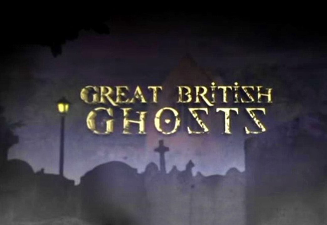 Great British Ghosts Vol. 1 video Dailymotion