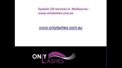Eyelash Lift Services in  Melbourne - www.onlylashes.com.au