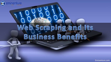 Web Scraping and Its Business Benefits