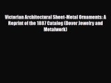 [PDF] Victorian Architectural Sheet-Metal Ornaments: A Reprint of the 1887 Catalog (Dover Jewelry