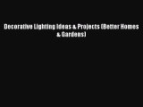PDF Decorative Lighting Ideas & Projects (Better Homes & Gardens) Free Books
