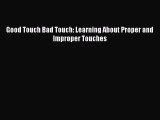 PDF Good Touch Bad Touch: Learning About Proper and Improper Touches Ebook