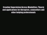 [PDF] Creative Supervision Across Modalities: Theory and applications for therapists counsellors#