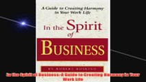 Free PDF Download  In the Spirit of Business A Guide to Creating Harmony in Your Work Life Read Online