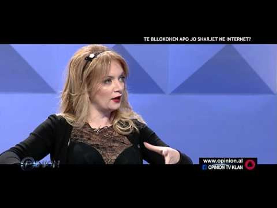 Opinion - Te bllokohen apo jo sharjet ne internet? (15 mars 2016)